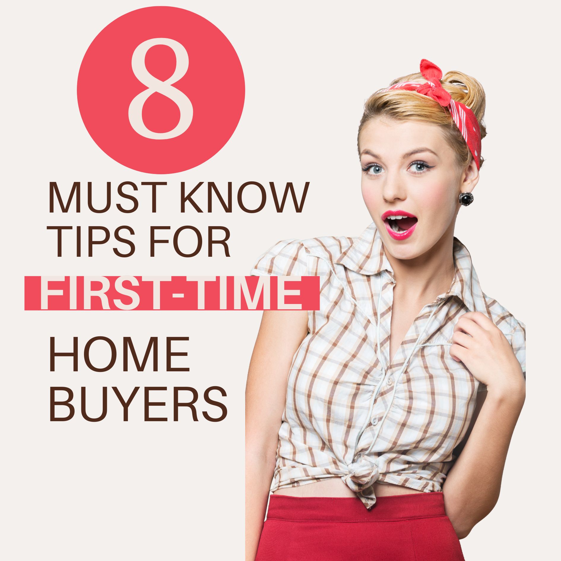 8 Must Know Tips for First Time Home Buyers 8 Must Know Tips for First Time Home Buyers